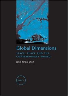 Global Dimensions: Space, Place and the Contemporary World (Focus on Contemporary Issues)