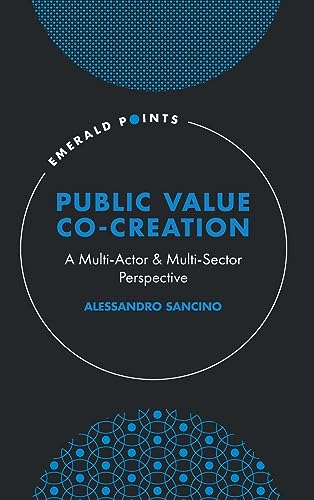 Public Value Co-Creation: A Multi-Actor & Multi-Sector Perspective (Emerald Points)