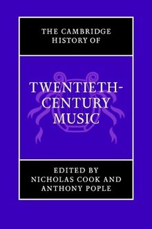 The Cambridge History of Twentieth-Century Music (The Cambridge History of Music)