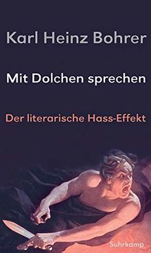 Mit Dolchen sprechen: Der literarische Hass-Effekt