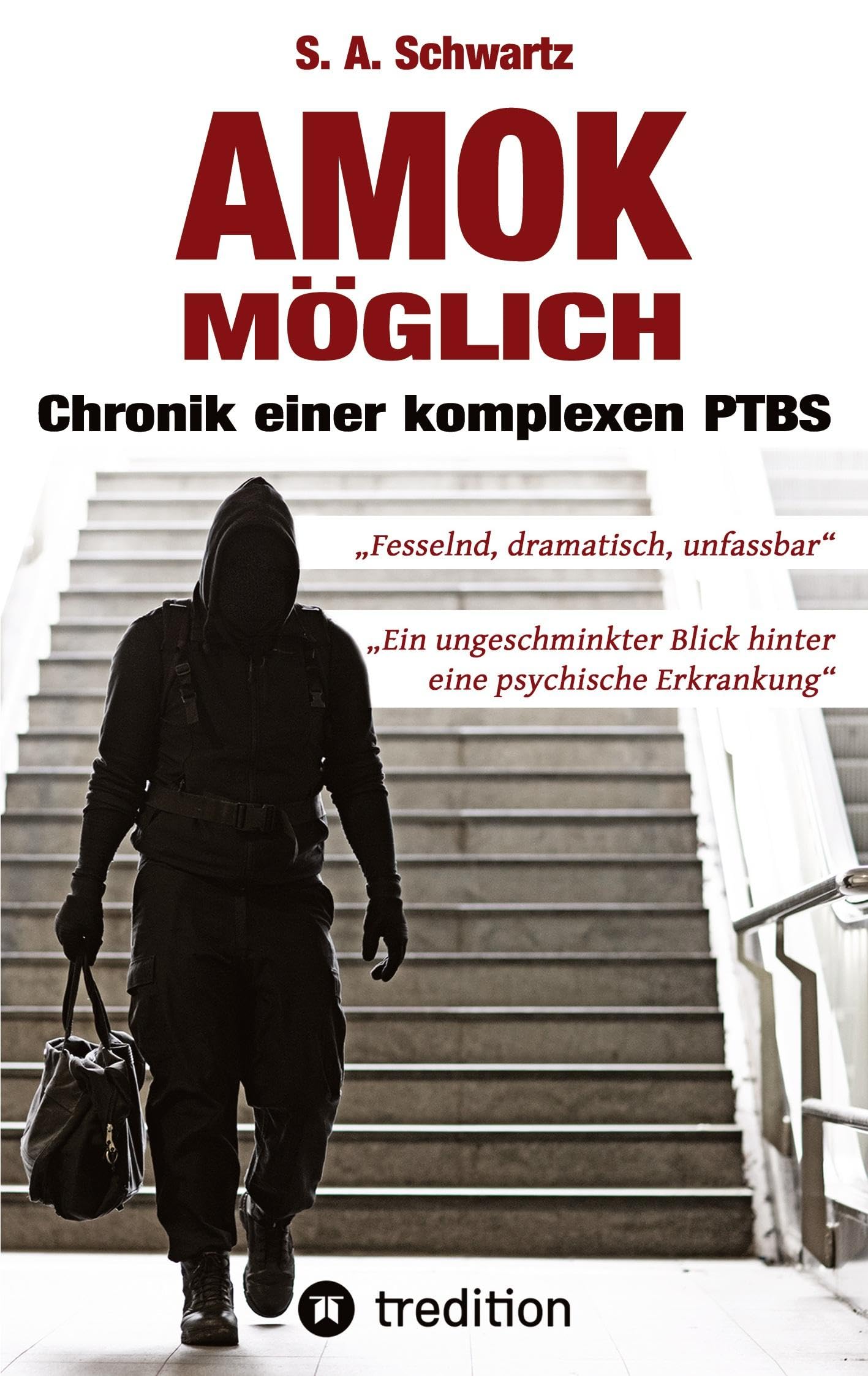 Amok möglich: Chronik einer komplexen PTBS