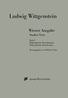 Wiener Ausgabe Studien Texte: Band 2: Philosophische Betrachtungen. Philosophische Bemerkungen. (German Edition)