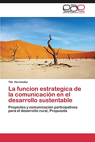 La funcion estrategica de la comunicación en el desarrollo sustentable: Proyectos y comunicación participativos para el desarrollo rural, Propuesta