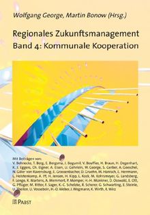 Regionales Zukunftsmanagement, Bd.4 : Kommunale Kooperation