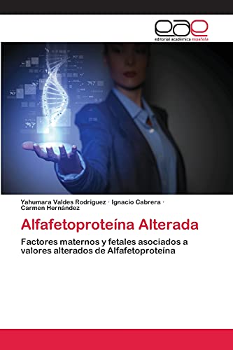 Alfafetoproteína Alterada: Factores maternos y fetales asociados a valores alterados de Alfafetoproteína