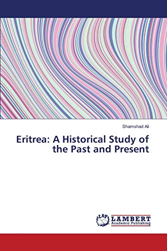 Eritrea: A Historical Study of the Past and Present
