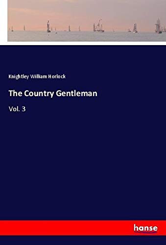 The Country Gentleman: Vol. 3