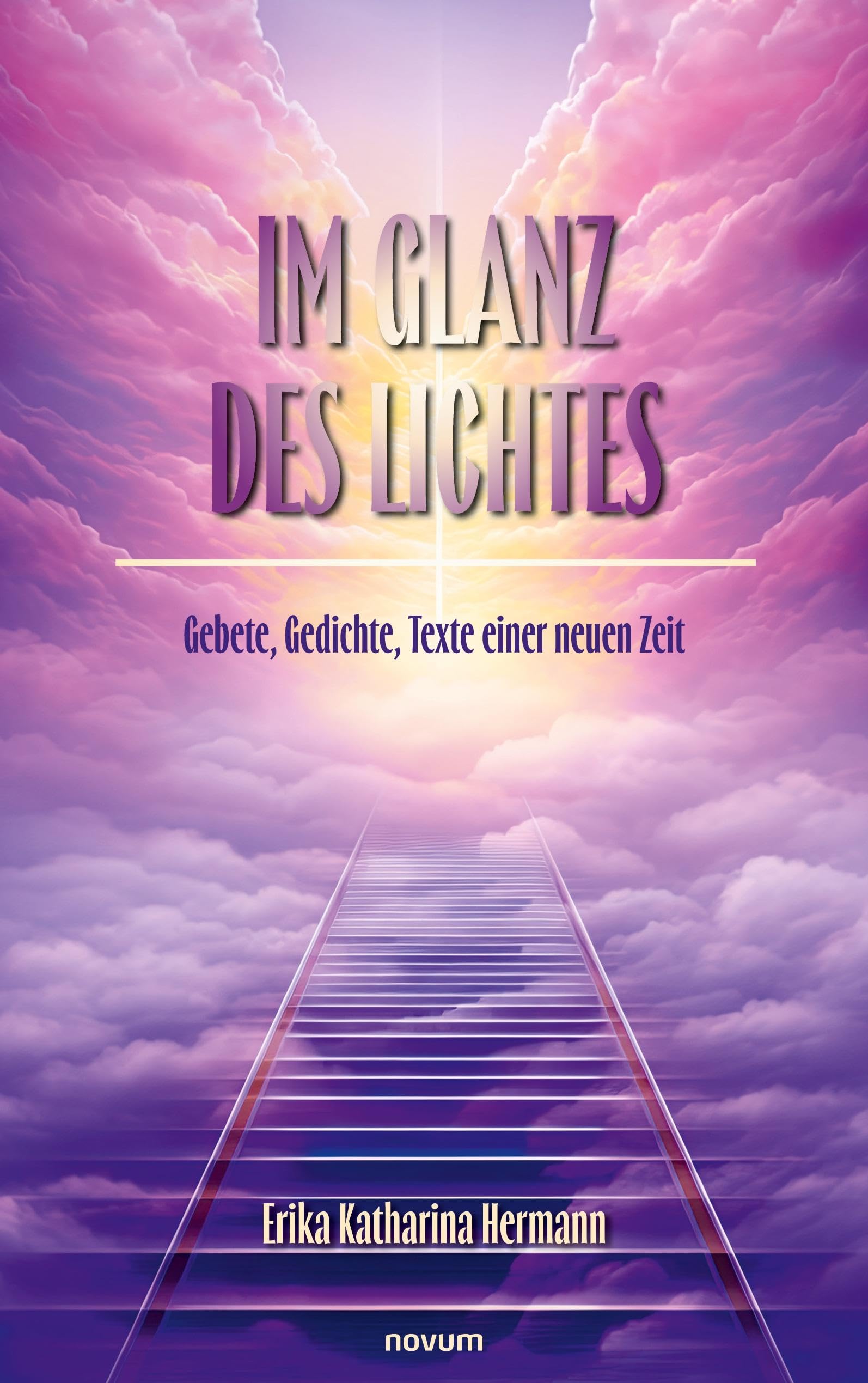 Im Glanz des Lichtes: Gebete, Gedichte, Texte einer neuen Zeit