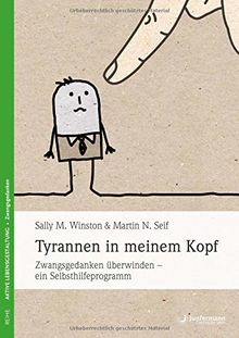 Tyrannen in meinem Kopf: Zwangsgedanken überwinden - ein Selbsthilfeprogramm