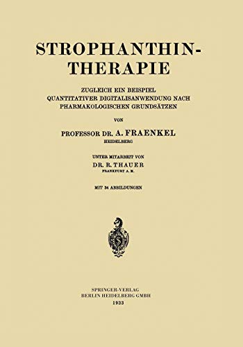 Strophanthintherapie: Zugleich Ein Beispiel Quantitativer Digitalisanwendung Nach Pharmakologischen Grundsätzen (German Edition)