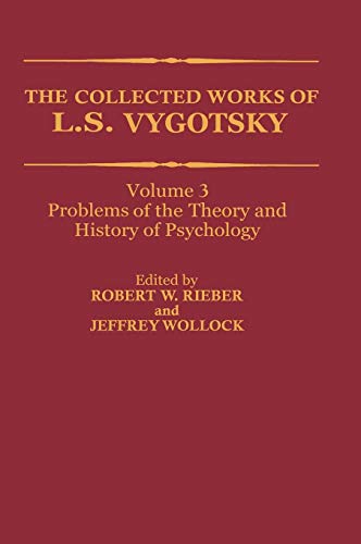 The Collected Works of L. S. Vygotsky: Problems of the Theory and History of Psychology (Cognition and Language: A Series in Psycholinguistics)