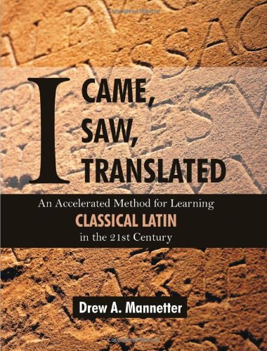 I Came, I Saw, I Translated: An Accelerated Method for Learning Classical Latin in the 21st Century