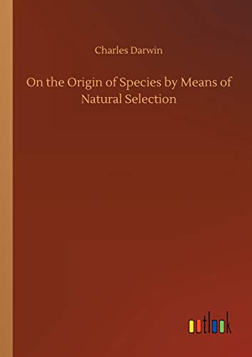 On the Origin of Species by Means of Natural Selection