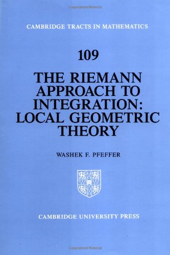 The Riemann Approach to Integration: Local Geometric Theory (Cambridge Tracts in Mathematics, Band 109)