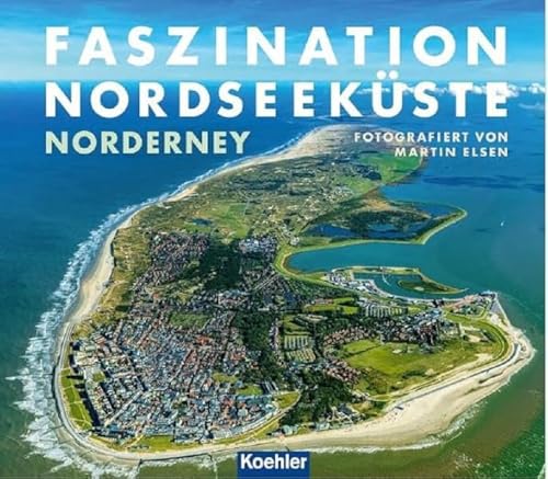 Elsen, Martin: Faszination Nordseeküste - Norderney