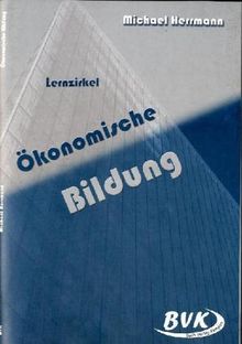 Lernzirkel. Ökonomische Bildung: Ab 8. Klasse aller Schulformen