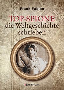 Top-Spione: die Weltgeschichte schrieben