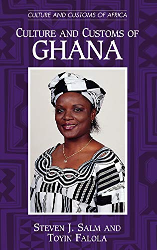 Salm, Steven J. Culture And Customs Of Ghana (Culture And Customs Of Africa)