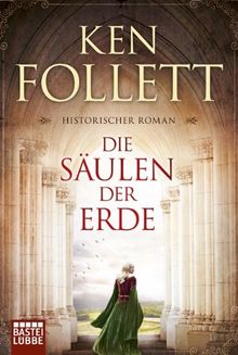 Die Säulen der Erde: Roman