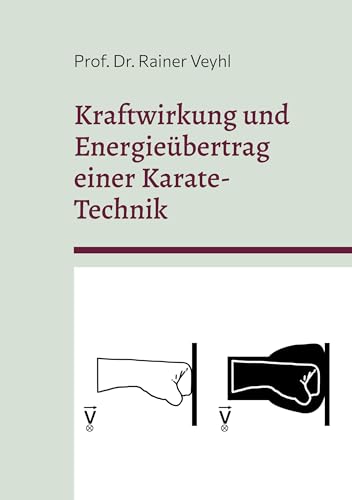 Kraftwirkung und Energieübertrag einer Karate-Technik: Physikalische Betrachtung und praktische Umsetzung