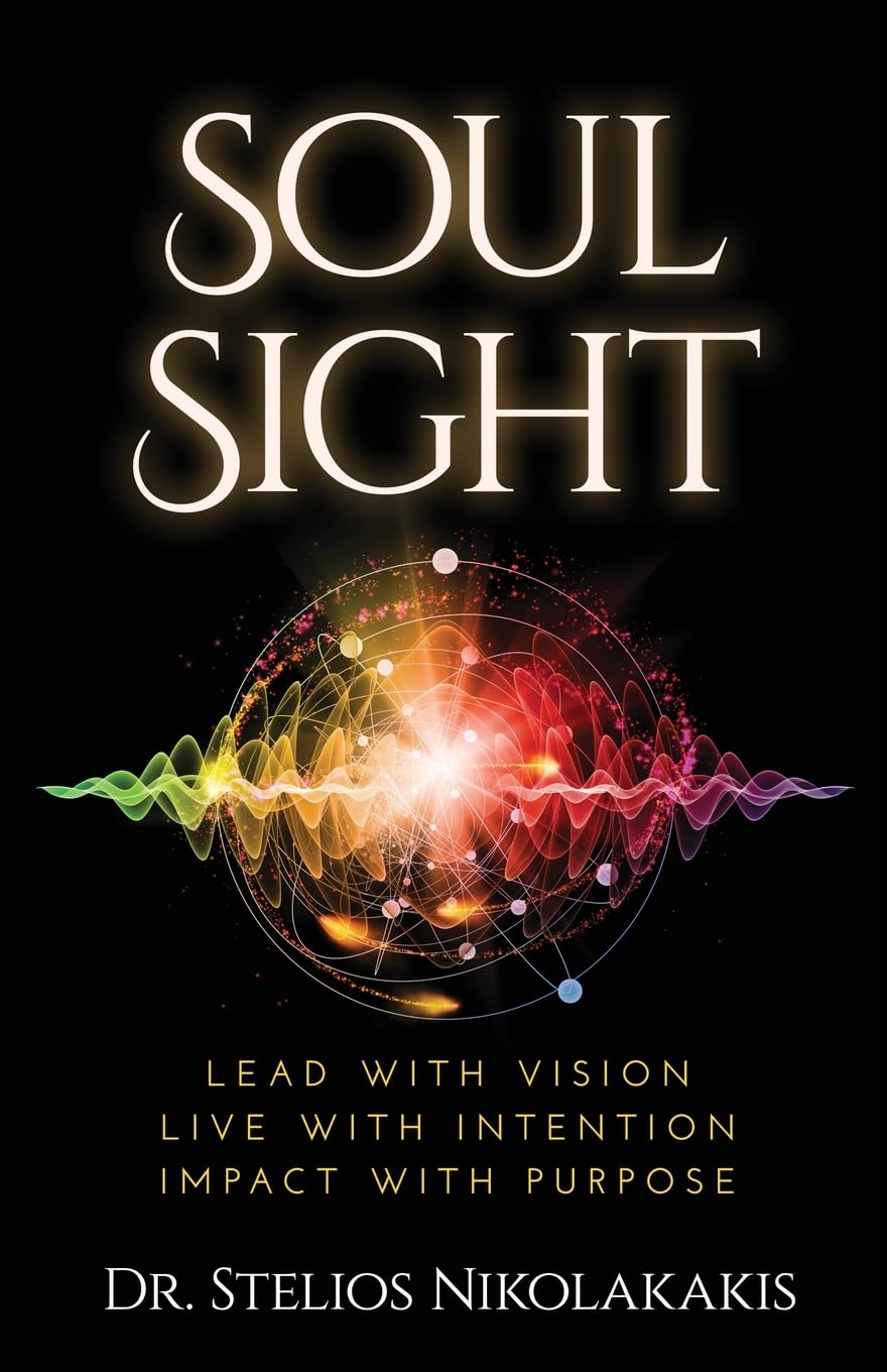 Soul Sight: Lead with vision. Live with intention. Impact with purpose.