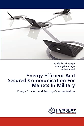 Energy Efficient And Secured Communication For Manets In Military: Energy Efficient and Security Communication