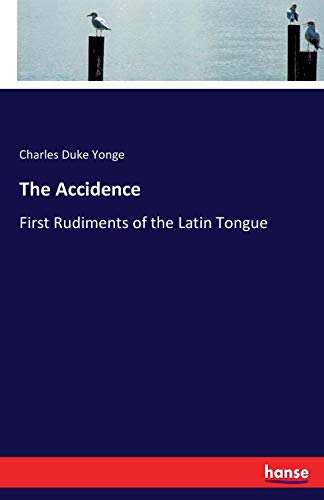 Yonge, Charles Duke The Accidence, First Rudiments Of The Latin Tongue
