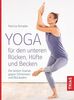 Yoga für den unteren Rücken, Hüfte und Becken: Die besten Asanas gegen Schmerzen und Blockaden