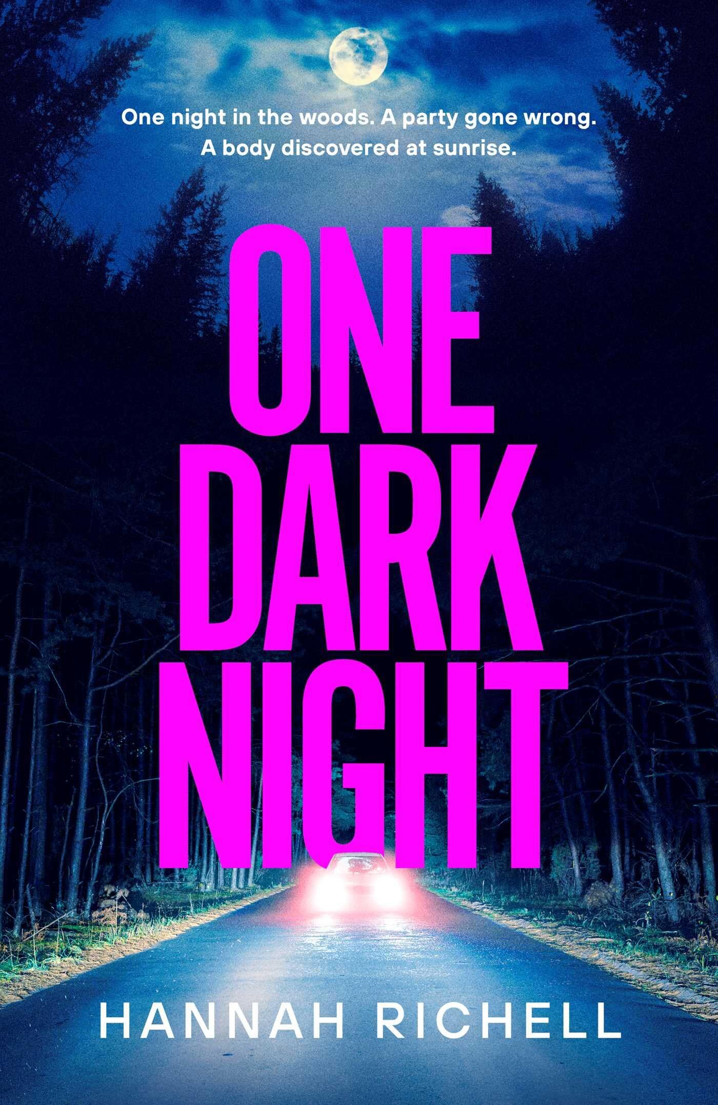 Hannah Richell One Dark Night, The Spine-tingling Thriller From The Richard And Judy Book Club Author Of The Search Party