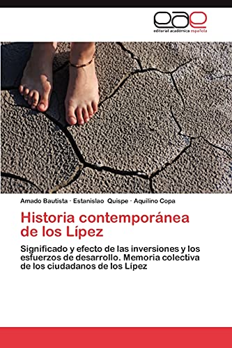 Historia contemporánea de los Lípez: Significado y efecto de las inversiones y los esfuerzos de desarrollo. Memoria colectiva de los ciudadanos de los Lípez