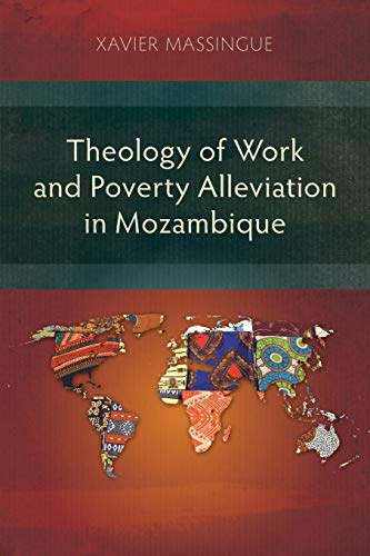 Theology of Work and Poverty Alleviation in Mozambique: Focus on the Metropolitan Capital, Maputo