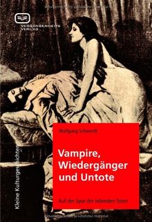 Vampire, Wiedergänger und Untote. Auf der Spur der lebenden Toten