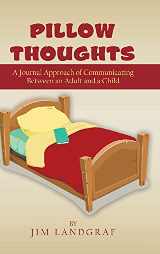 Pillow Thoughts: A Journal Approach of Communicating Between an Adult and a Child