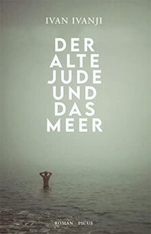 Der alte Jude und das Meer: Roman