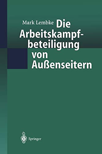 Die Arbeitskampfbeteiligung von Außenseitern (German Edition): Diss. Univ. Heidelberg 1999