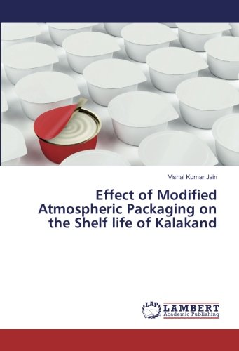 Effect of Modified Atmospheric Packaging on the Shelf life of Kalakand