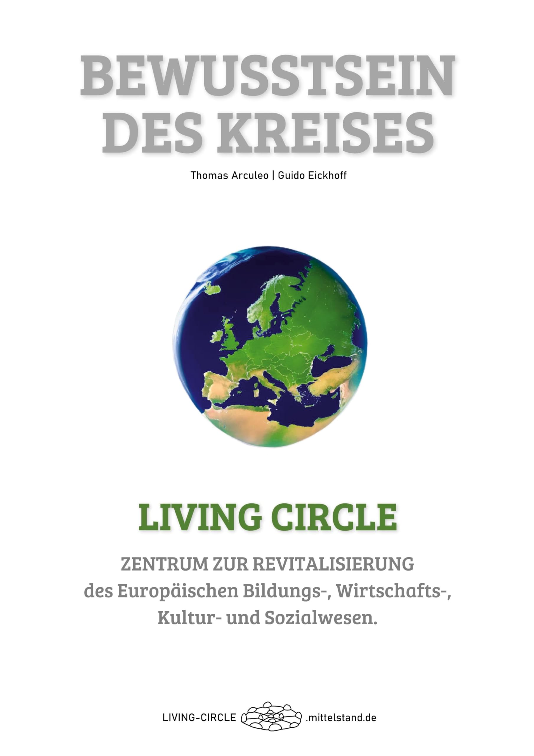 Living Circle - Bewusstsein des Kreises: Zentrum zur Revitalisierung des Europäischen Bildungs-, Wirtschafts-, Kultur- und Sozialwesen..