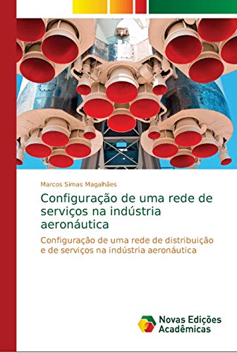 Configuração de uma rede de serviços na indústria aeronáutica: Configuração de uma rede de distribuição e de serviços na indústria aeronáutica