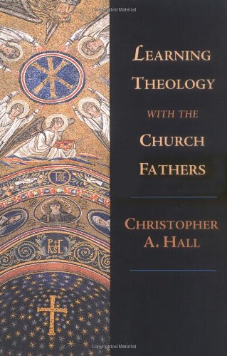 Learning Theology with the Church Fathers