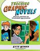 Teaching Graphic Novels: Practical Strategies for the Secondary ELA Classroom
