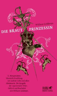 Die Brautprinzessin: S. Morgensterns klassische Erzählung von wahrer Liebe und edlen Abenteuern. Die Ausgabe der "spannenden Teile". (Hobbit Presse)