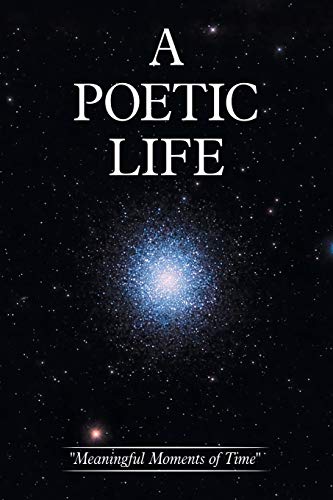 A Poetic Life: Meaningful Moments of Time