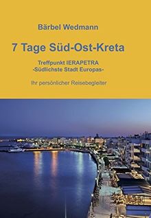 7 Tage Süd-Ost-Kreta: Treffpunkt IERAPETRA - Südlichste Stadt Europas -