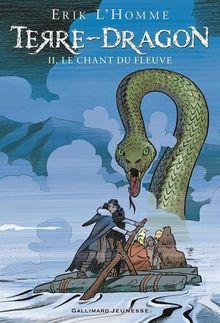 Terre-Dragon. Vol. 2. Le chant du fleuve