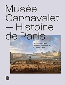 Musée Carnavalet-Histoire de Paris : un parcours de la préhistoire à nos jours