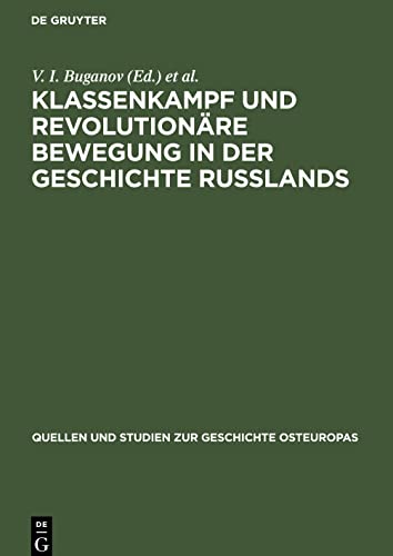 Klassenkampf und revolutionäre Bewegung in der Geschichte Russlands: Von den Anfängen bis zur Oktoberrevolution. Studien und Aufsätze