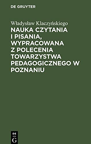 Nauka czytania i pisania, wypracowana z polecenia Towarzystwa pedagogicznego w Poznaniu