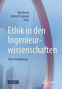 Ethik in den Ingenieurwissenschaften: Eine Annäherung