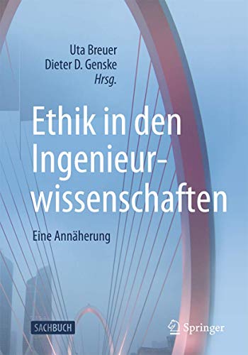 Ethik in den Ingenieurwissenschaften: Eine Annäherung