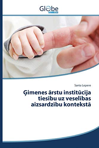 Gimenes arstu institucija tiesibu uz veselibas aizsardzibu konteksta
